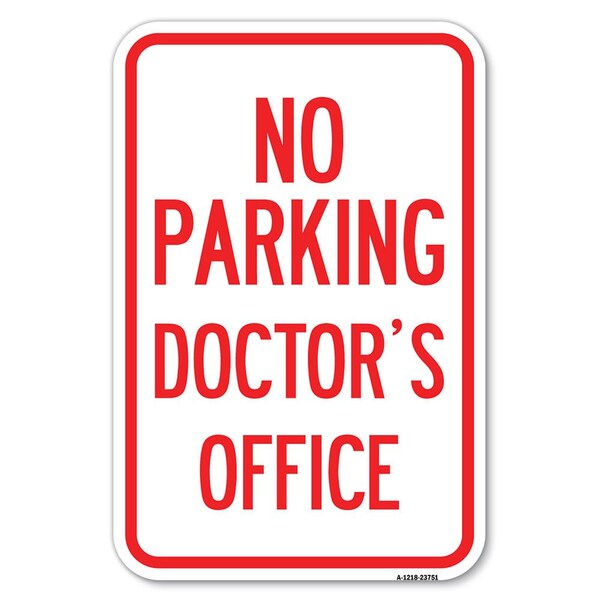Signmission No Parking Doctors Office Heavy-Gauge Aluminum Sign, 12" x 18", A-1218-23751 A-1218-23751 - main